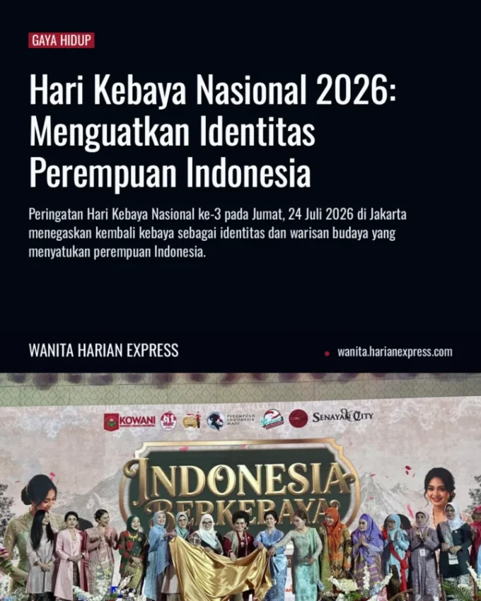 Hari Kebaya Nasional 2026: Menguatkan Identitas Perempuan Indonesia