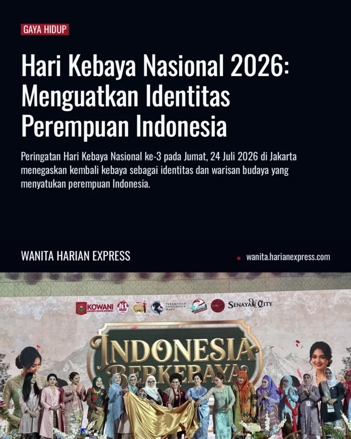 Hari Kebaya Nasional 2026: Menguatkan Identitas Perempuan Indonesia