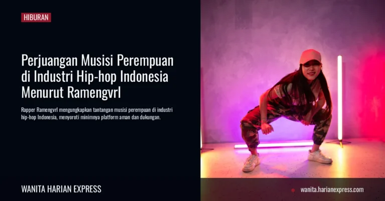 Perjuangan Musisi Perempuan di Industri Hip-hop Indonesia Menurut Ramengvrl