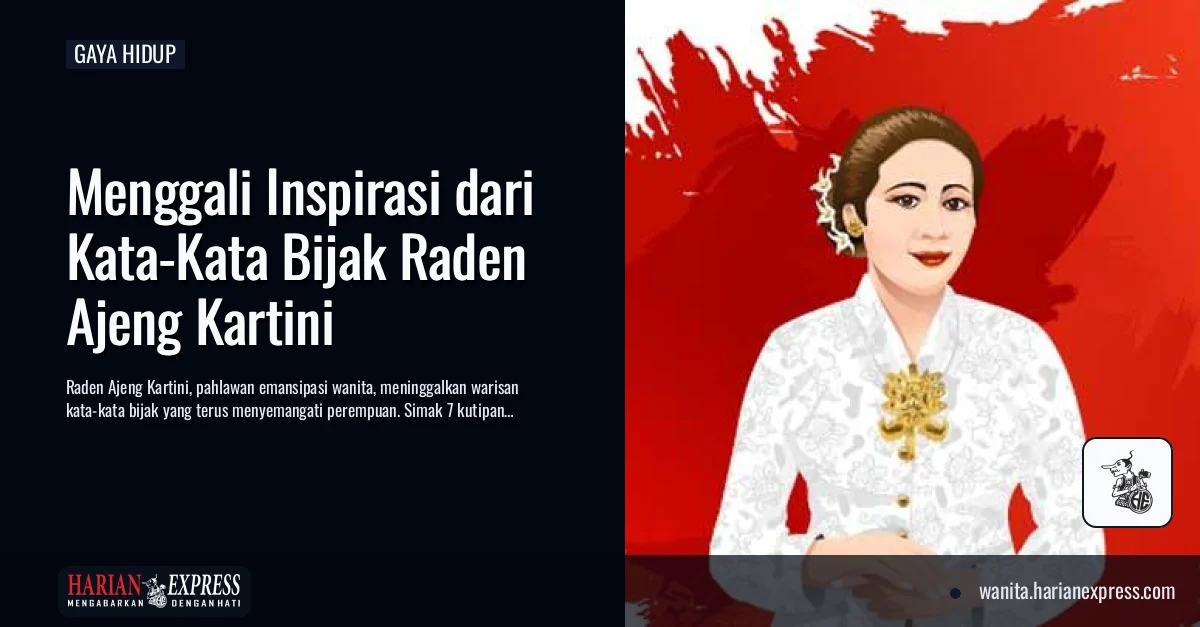 Menggali Inspirasi dari Kata-Kata Bijak Raden Ajeng Kartini