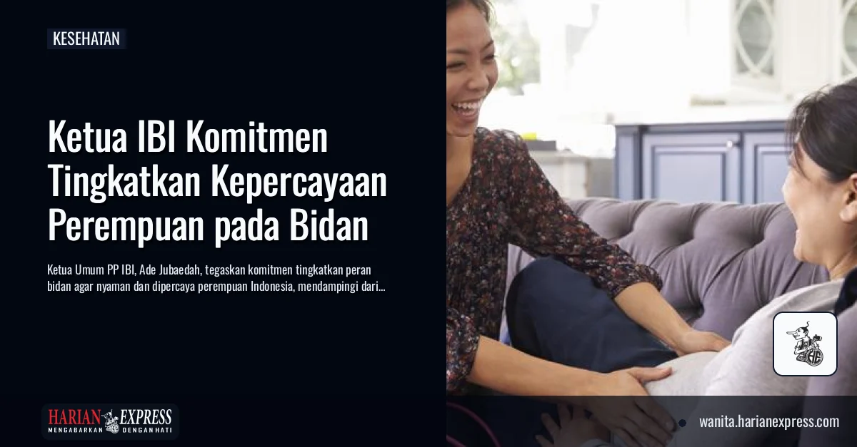 Ketua IBI Komitmen Tingkatkan Kepercayaan Perempuan pada Bidan