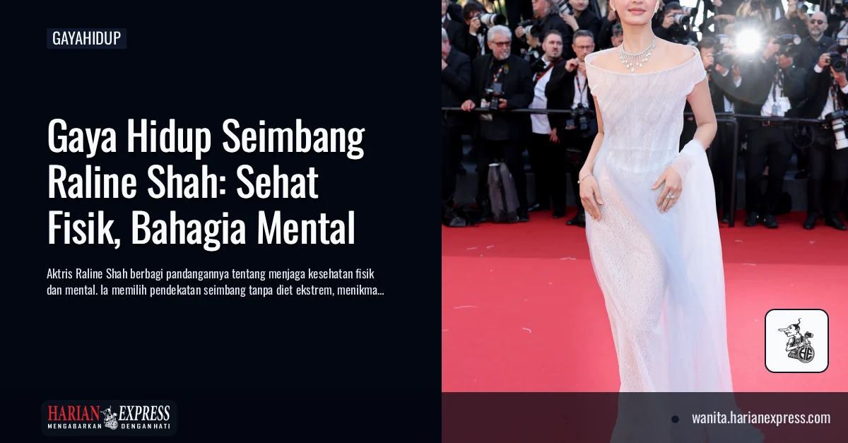 Cara Raline Shah Menjaga Diri Tanpa Tekanan, Tetap Bugar sambil Menikmati Hidup