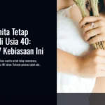 Rahasia Wanita Tetap Memesona di Usia 40: Tinggalkan 7 Kebiasaan Ini