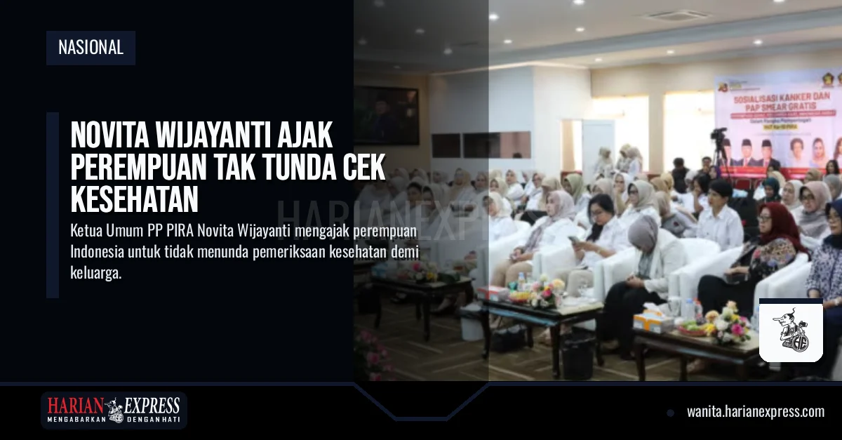 Novita Wijayanti Ajak Perempuan Tak Tunda Cek Kesehatan